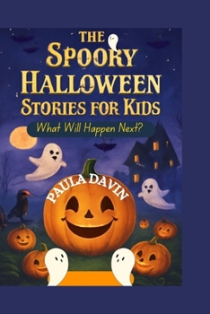 Paperback The Spooky Halloween Stories for Kids: What Will Happen Next? Book