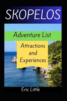 Paperback SKOPELOS Adventure List: Attractions and Experiences Book
