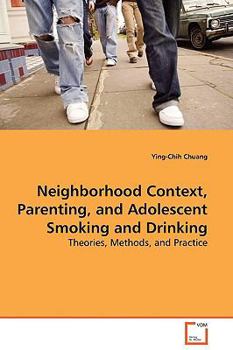 Paperback Neighborhood Context, Parenting, and Adolescent Smoking and Drinking Book