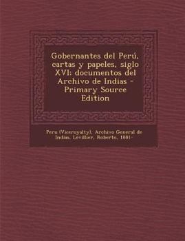 Paperback Gobernantes del Per?, cartas y papeles, siglo XVI; documentos del Archivo de Indias [Spanish] Book
