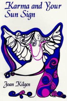 Paperback Karma and Your Sun Sign: Explore Your Karmic Journey Through Life Book