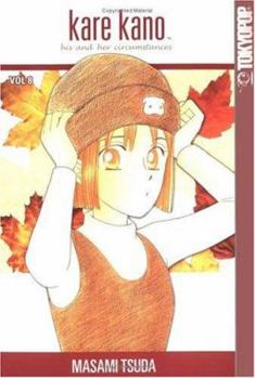 Kare Kano: His and Her Circumstances, Vol. 8 - Book #8 of the  [Kareshi kanojo no jij]