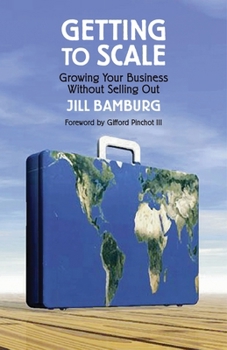Paperback Getting to Scale: Growing Your Business Without Selling Out Book