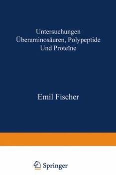 Paperback Untersuchungen Über Aminosäuren, Polypeptide Und Proteïne (1899-1906): Manuldruck 1925 [German] Book