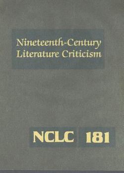 Hardcover Nineteenth-Century Literature Criticism: Excerpts from Criticism of the Works of Nineteenth-Century Novelists, Poets, Playwrights, Short-Story Writers Book