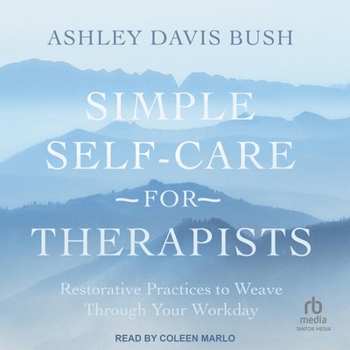 Audio CD Simple Self-Care for Therapists: Restorative Practices to Weave Through Your Workday Book