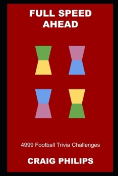 Paperback Full Speed Ahead: 4999 Football Trivia Challenges Book