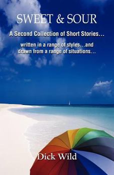 Paperback Sweet & Sour -A Second Collection of Short Stories Written in a Range of Styles and Drawn from a Wide Range of Situations Book