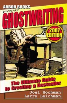 Paperback Ghostwriting: The Ultimate Guide to Creating a Bestseller (2007 Edition) Book