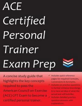 Paperback Ace Certified Personal Trainer Exam Prep: 2018 Edition Study Guide That Highlights the Key Concepts Required to Pass the American Council on Exercise Book