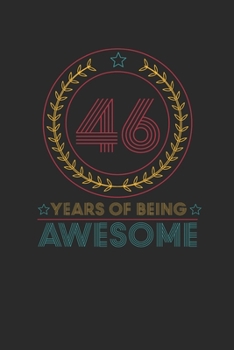 46 Years Of Being Awesome: Small Lined Notebook –  Awesome Birthday Gift Idea