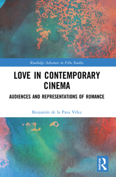 Paperback Love in Contemporary Cinema: Audiences and Representations of Romance Book