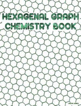 Paperback Hexagonal Graph Chemistry Book: Hexagonal Chemistry Lab Book Green Peridot Cover Book