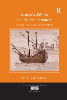 Paperback Commedia dell' Arte and the Mediterranean: Charting Journeys and Mapping 'Others' Book