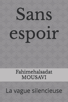 Paperback Sans espoir: La vague silencieuse [French] Book