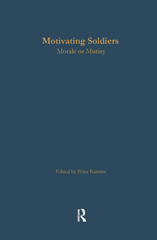 Hardcover Motivating Soldiers: Morale or Mutiny Book