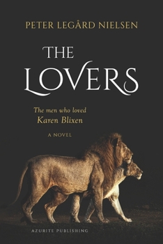 Paperback The Lovers: The Men Who Loved Karen Blixen Book
