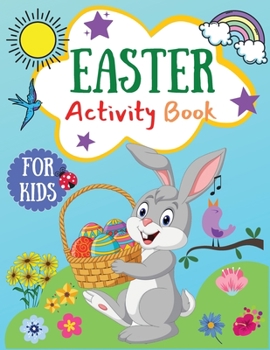 Paperback Easter Activity Book for Kids - A Fun Workbook for Kids Ages 4-6 including Mazes, Connect the Dots, Coloring Pages, Math Activities and More Book