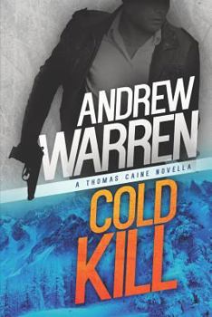 Paperback Cold Kill: A Thomas Caine Novella Book
