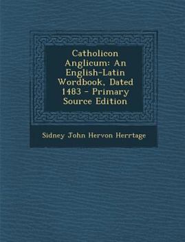 Paperback Catholicon Anglicum: An English-Latin Wordbook, Dated 1483 - Primary Source Edition [English, Middle] Book