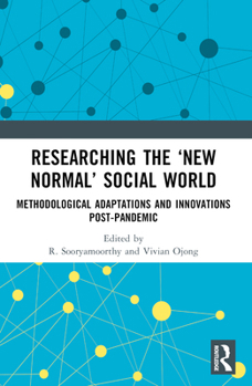 Researching the 'New Normal' Social World: Methodological Adaptations and Innovations Post-Pandemic