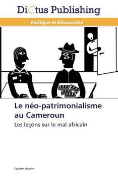 Paperback Le Néo-Patrimonialisme Au Cameroun [French] Book