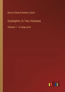 Paperback Godolphin; In Two Volumes: Volume 1 - in large print Book