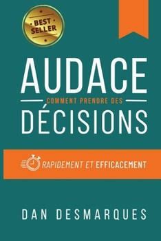 Paperback Audace: Comment Prendre des Décisions Rapidement et Efficacement [French] Book