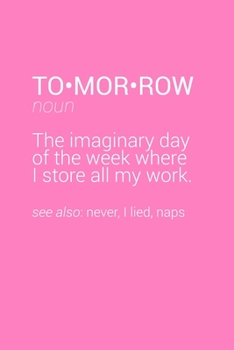 Paperback Tomorrow Definition Notebook: Blank Lined Journal (Best Sarcastic Gift): 6 x 9 inches // 120 Lined Blank Pages // College Ruled Book