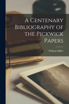Paperback A Centenary Bibliography of the Pickwick Papers Book