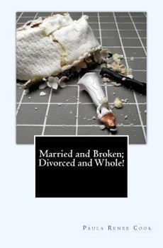 Paperback Married and Broken; Divorced and Whole! Book