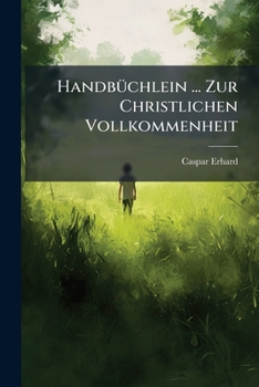 Paperback Handbüchlein ... Zur Christlichen Vollkommenheit Book