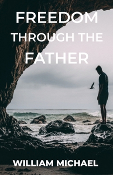 Paperback Freedom Through The Father Book