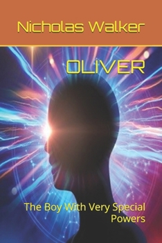 Paperback Oliver: The Boy With Very Special Powers Book
