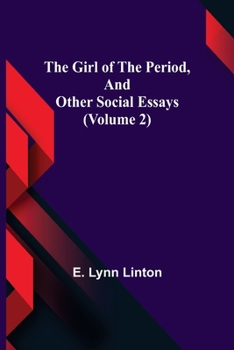 Paperback The Girl of the Period, and Other Social Essays (Volume 2) Book