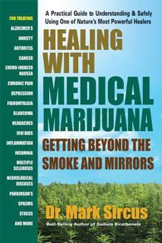 Paperback Healing with Medical Marijuana: Getting Beyond the Smoke and Mirrors Book