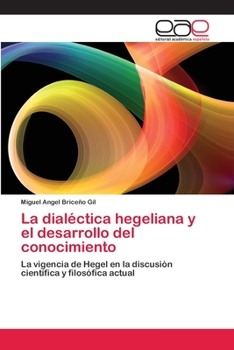 Paperback La dialéctica hegeliana y el desarrollo del conocimiento [Spanish] Book