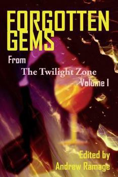 Paperback Forgotten Gems From The Twilight Zone: A Collection Of Television Scripts Volume 1 Book