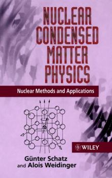Hardcover Nuclear Condensed Matter Physics: Nuclear Methods and Applications Book