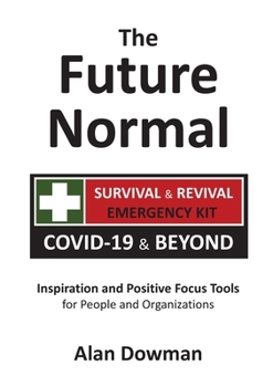 Paperback The Future Normal: The Survival & Revival Kit - COVID-19 & Beyond Book