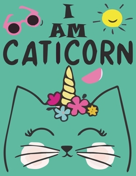 I am Caticorn: Amazing Journal Notebook for all ages Cat Unicorn lover (Composition Book, Journal) (8.5 x 11 Large)