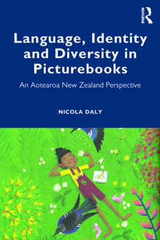 Paperback Language, Identity and Diversity in Picturebooks: An Aotearoa New Zealand Perspective Book