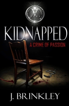 Paperback Kidnapped: A Crime Of Passion Book