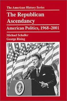 Paperback The Republican Ascendancy: American Politics, 1968-2001 Book