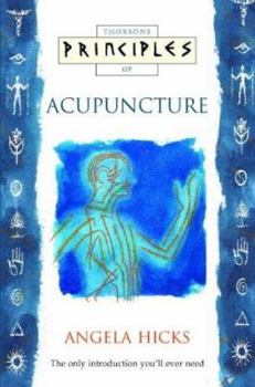 Paperback Principles of Acupuncture: The Only Introductin You'll Ever Need Book