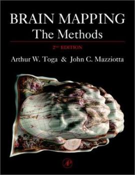 Brain Mapping: The Methods, Second Edition - Book #3 of the Brain Mapping