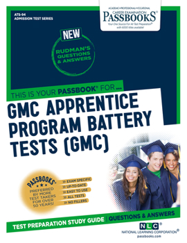 Paperback GMC Apprentice Program Battery Tests (Gmc) (Ats-94): Passbooks Study Guide Volume 94 Book