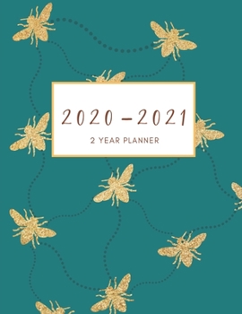 2020-2021 2 Year Planner Honey Bees Monthly Calendar Goals Agenda Schedule Organizer: 24 Months Calendar; Appointment Diary Journal With Address Book, ... Notes, Julian Dates & Inspirational Quotes