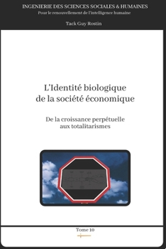 Paperback L'identité biologique de la société économique: De la croissance perpétuelle aux totalitarismes [French] Book
