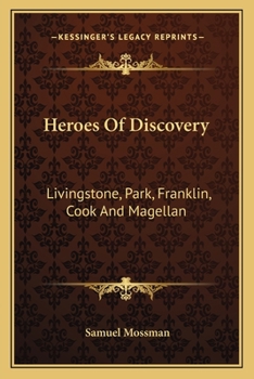 Paperback Heroes Of Discovery: Livingstone, Park, Franklin, Cook And Magellan Book